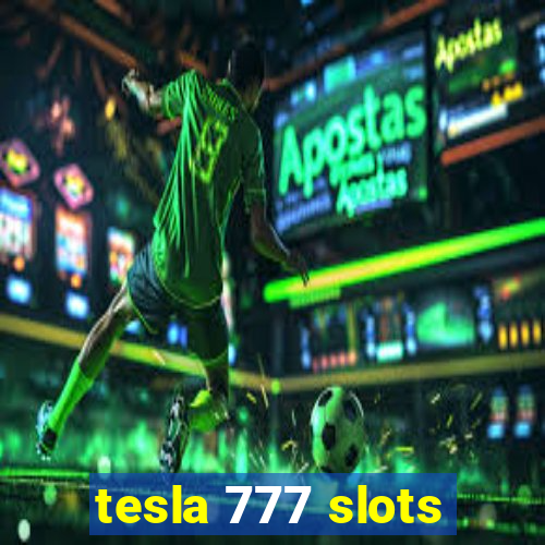 tesla 777 slots